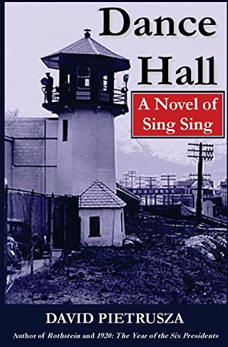 Beispielbild fr Dance Hall: A Novel of Sing Sing zum Verkauf von WorldofBooks