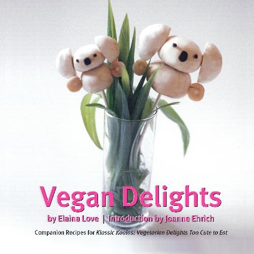 Imagen de archivo de Vegan Delights: Companion Recipes For Klassic Koalas: Vegetarian Delights Too Cute To Eat (Volume 1) a la venta por Revaluation Books