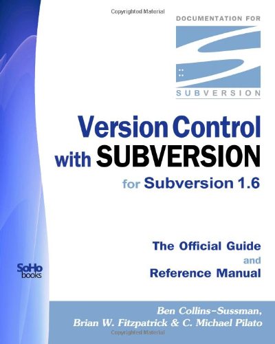 Stock image for Version Control With Subversion for Subversion 1.6: The Official Guide and Reference Manual for sale by HPB-Red