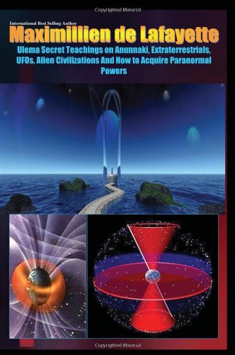 Ulema Secret Teachings on Anunnaki, Extraterrestrials, UFOs, Alien Civilizations and How to Acquire: Supersymetric Mind, Shape-shifting, Fourth Dimension, Hybrids, Reading the Future. (9781440496219) by De Lafayette, Maximillien