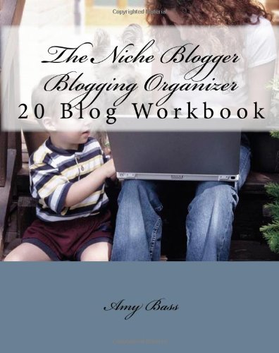 9781440498947: The Niche Blogger Blogging Organizer Workbook: Keep Track Of And Organize Your Blogs