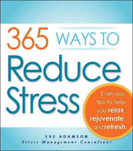 Beispielbild fr 365 Ways to Reduce Stress: Everyday Tips to Help You Relax, Rejuvenate, and Refresh zum Verkauf von SecondSale