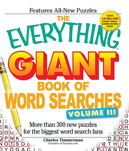 The Everything Giant Book of Word Searches, Volume III: More than 300 new puzzles for the biggest word search fans (EverythingÂ® Series) (9781440500336) by Timmerman, Charles