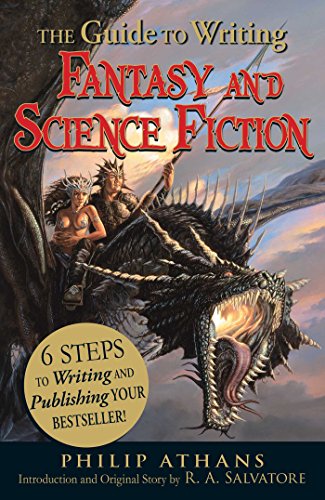 Stock image for The Guide to Writing Fantasy and Science Fiction: 6 Steps to Writing and Publishing Your Bestseller! for sale by Zoom Books Company