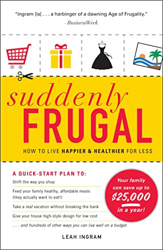Imagen de archivo de Suddenly Frugal: How to Live Happier and Healthier for Less a la venta por Gulf Coast Books