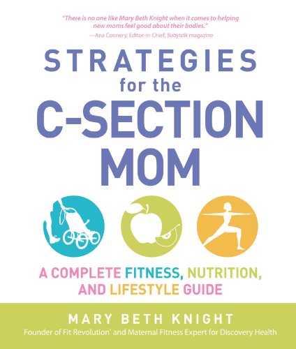 9781440502026: Strategies for the C-Section Mom: A Complete Fitness, Nutrition, and Lifestyle Guide