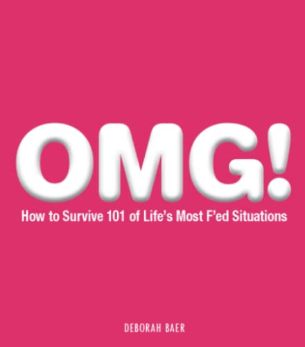 9781440502071: OMG!: How to Survive 101 of Life's Most F'ed Situations