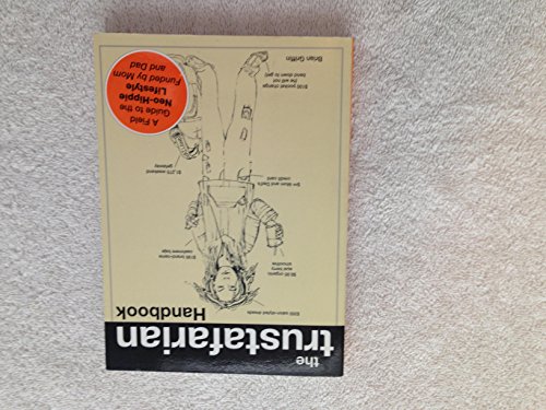 Beispielbild fr The Trustafarian Handbook: A Field Guide to the Neo-Hippie Lifestyle - Funded by Mom and Dad zum Verkauf von SecondSale