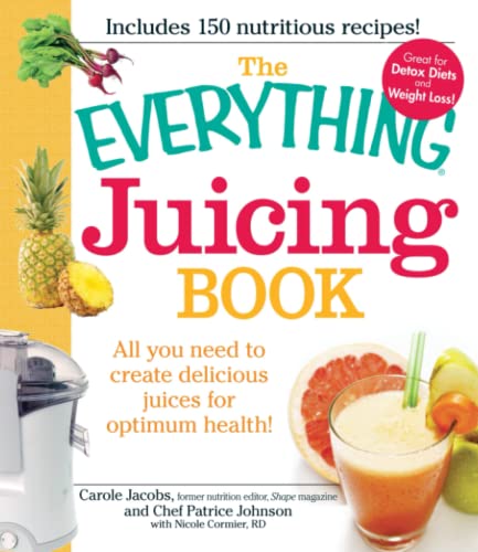 Imagen de archivo de The Everything Juicing Book: All you need to create delicious juices for your optimum health a la venta por Gulf Coast Books