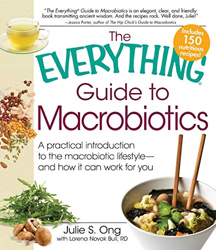 Imagen de archivo de The Everything Guide to Macrobiotics : A Practical Introduction to the Macrobiotic Lifestyle - and How It Can Work for You a la venta por Better World Books: West
