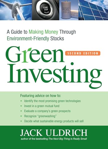 Green Investing: A Guide to Making Money through Environment-Friendly Stocks (9781440503740) by Uldrich, Jack