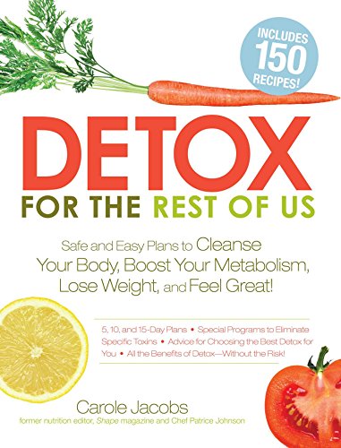 Imagen de archivo de Detox for the Rest of Us: Safe and Easy Plans to Cleanse Your Body, Boost Your Metabolism, Lose Weight, and Feel Great! a la venta por ThriftBooks-Atlanta