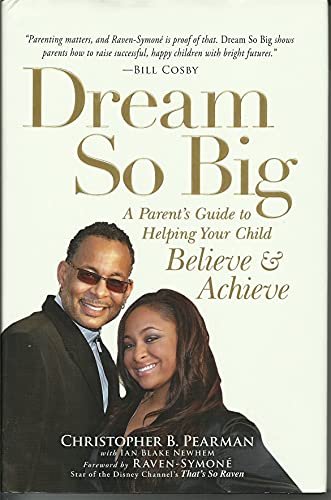 Beispielbild fr Dream So Big: A Parent's Guide to Helping Your Child Believe and Achieve zum Verkauf von Once Upon A Time Books