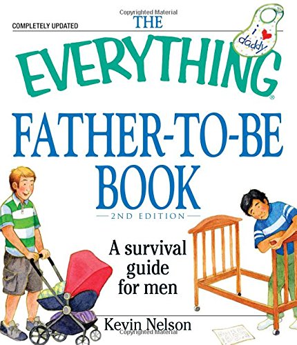 9781440504600: The Everything Father-to-be Book: A Survival Guide for Men (Everything Series)