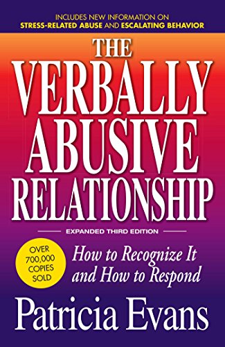 Beispielbild fr The Verbally Abusive Relationship, Expanded Third Edition : How to Recognize It and How to Respond zum Verkauf von Better World Books