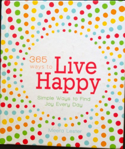 Stock image for 365 Ways To Live Happy - Simple Ways tp Find Joy Every Day for sale by Heisenbooks