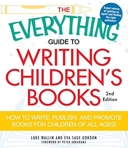 Beispielbild fr The Everything Guide to Writing Children's Books : How to Write, Publish, and Promote Books for Children of All Ages! zum Verkauf von Better World Books