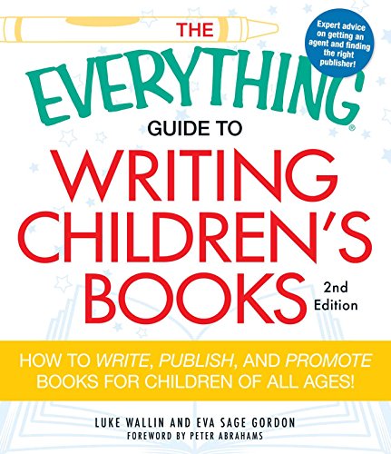 Stock image for The Everything Guide to Writing Children's Books: How to write, publish, and promote books for children of all ages! for sale by MI Re-Tale