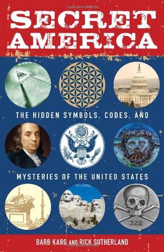Imagen de archivo de Secret America: The Hidden Symbols, Codes and Mysteries of the United States a la venta por Ergodebooks