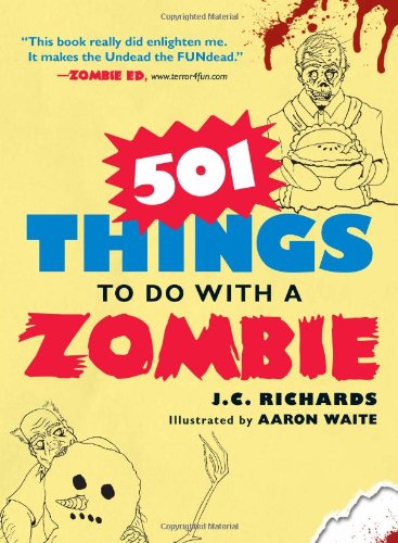 Stock image for 501 Things To Do With A Zombie for sale by BookHolders