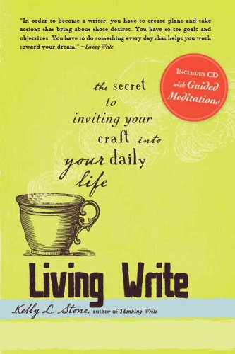 Stock image for Living Write : The Secret to Inviting Your Craft into Your Daily Life for sale by Better World Books