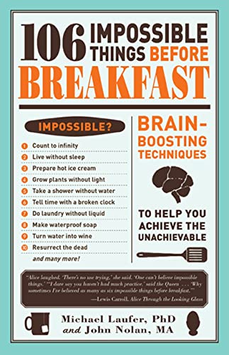 Beispielbild fr 106 Impossible Things Before Breakfast: Brain Boosting Techniques to Help You Achieve the Unachievable zum Verkauf von SecondSale