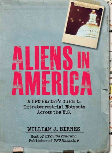 Stock image for Aliens in America: A UFO Hunter's Guide to Extraterrestrial Hotpspots Across the U.S. for sale by -OnTimeBooks-
