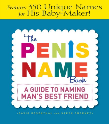 Beispielbild fr The Penis Name Book: A Guide to Naming Man's Best Friend zum Verkauf von Wonder Book
