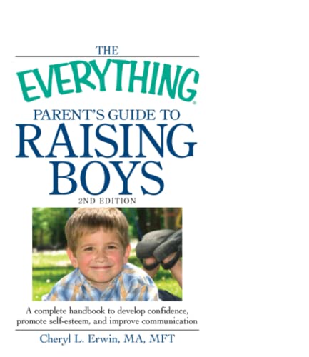 Beispielbild fr The Everything Parent's Guide to Raising Boys: A complete handbook to develop confidence, promote self-esteem, and improve communication zum Verkauf von Wonder Book
