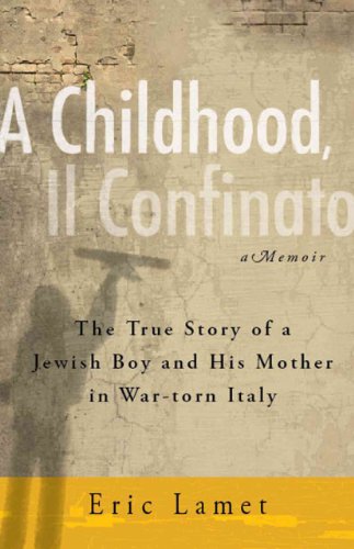 

A Child Al Confino: the True Story of a Jewish Boy and His Mother in Mussolini's Italy [signed] [first edition]