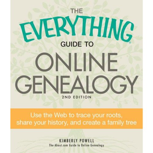 Beispielbild fr The Everything Guide to Online Genealogy: Use the Web to trace your roots, share your history, and create a family tree zum Verkauf von Goodwill of Colorado