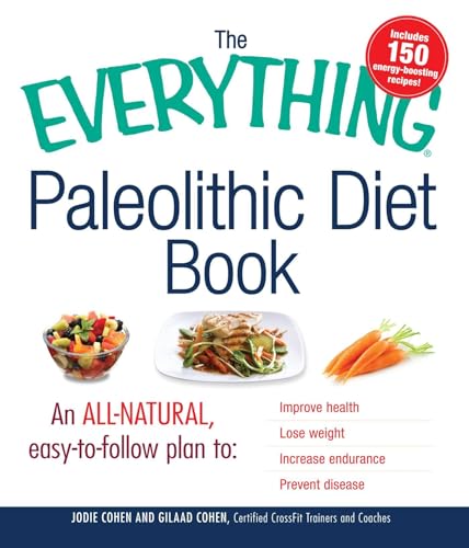 Beispielbild fr The Everything Paleolithic Diet Book : An All-Natural, Easy-To-Follow Plan to Improve Health, Lose Weight, Increase Endurance, and Prevent Disease zum Verkauf von Better World Books