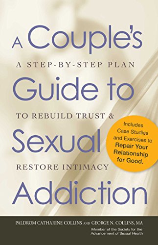 Beispielbild fr A Couple's Guide to Sexual Addiction : A Step-By-Step Plan to Rebuild Trust and Restore Intimacy zum Verkauf von Better World Books