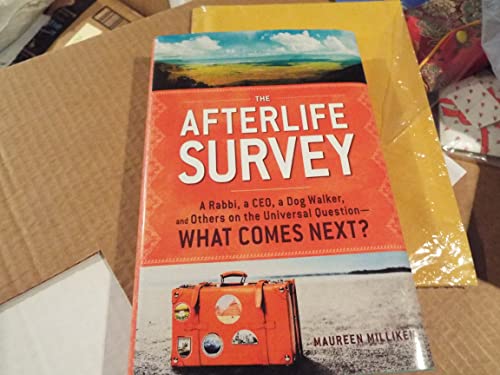 Stock image for The Afterlife Survey: A Rabbi, a CEO, a Dog Walker, and Others on the Universal QuestionWhat Comes Next? for sale by Ebooksweb