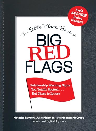 Stock image for The Little Black Book of Big Red Flags: Relationship Warning Signs You Totally Spotted. But Chose to Ignore for sale by ThriftBooks-Atlanta