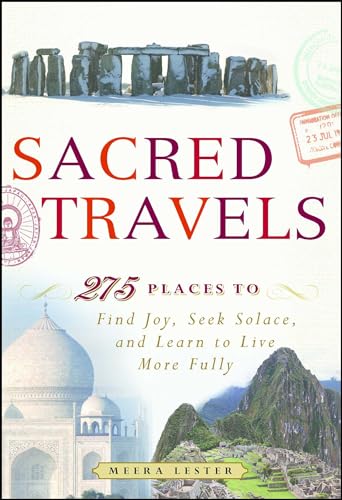 Stock image for Sacred Travels: 275 Places to Find Joy, Seek Solace, and Learn to Live More Fully for sale by SecondSale