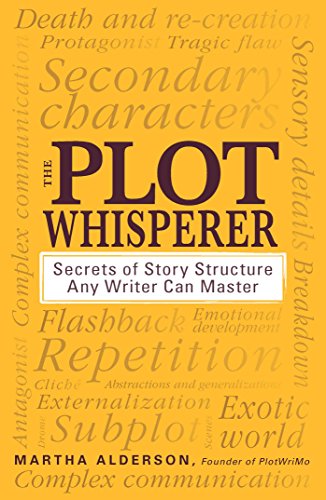 Beispielbild fr The Plot Whisperer: Secrets of Story Structure Any Writer Can Master zum Verkauf von Wonder Book