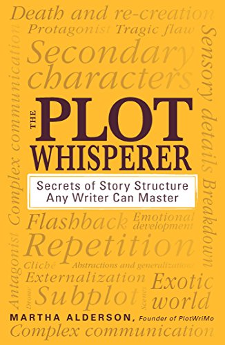 Stock image for The Plot Whisperer: Secrets of Story Structure Any Writer Can Master for sale by Wonder Book