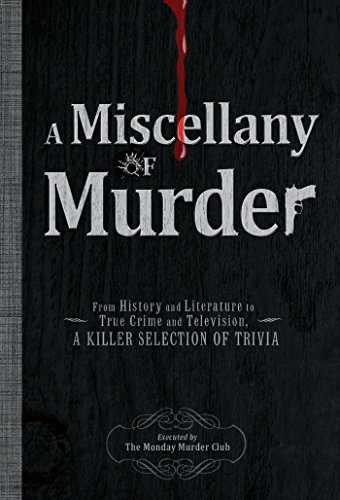 Beispielbild fr A Miscellany of Murder: From History and Literature to True Crime and Television, a Killer Selection of Trivia zum Verkauf von Wonder Book