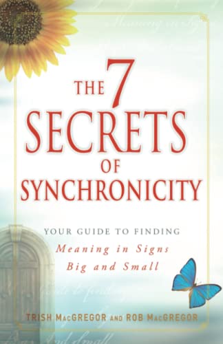 Imagen de archivo de The 7 Secrets of Synchronicity: Your Guide to Finding Meaning in Coincidences Big and Small a la venta por ThriftBooks-Dallas
