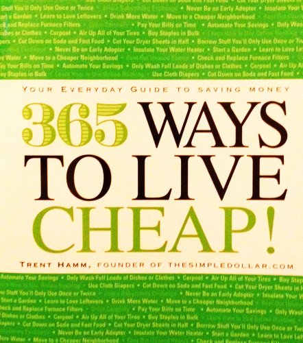 Stock image for 365 Ways To Live Cheap! Your Everyday Guide To Saving Money for sale by Nealsbooks