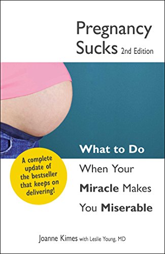 Stock image for Pregnancy Sucks: What to do when your miracle makes you miserable for sale by Gulf Coast Books