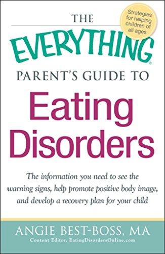 Stock image for Parent's Guide to Eating Disorders : The Information Plan You Need to See the Warning Signs, Help Promote Positive Body Image, and Develop a Recovery Plan for Your Child for sale by Better World Books: West