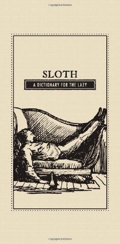 9781440528064: Sloth: A Dictionary for the Lazy