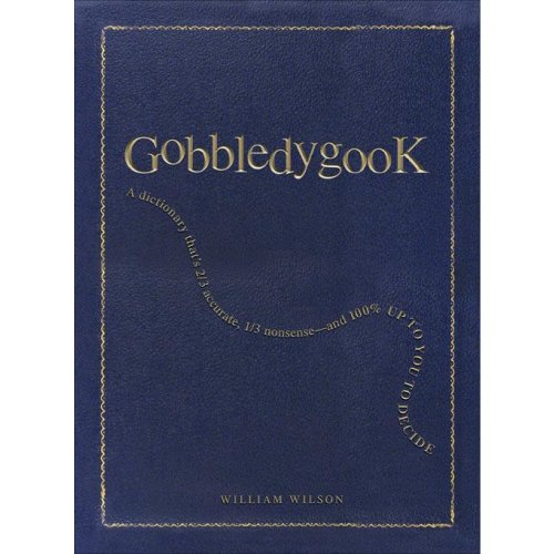 Stock image for Gobbledygook : A Dictionary That's 2/3 Accurate, 1/3 Nonsense - And 100% up to You to Decide for sale by Better World Books: West