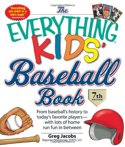 Imagen de archivo de The Everything KIDS' Baseball Book: From baseball's history to today's favorite players?with lots of home run fun in between a la venta por SecondSale