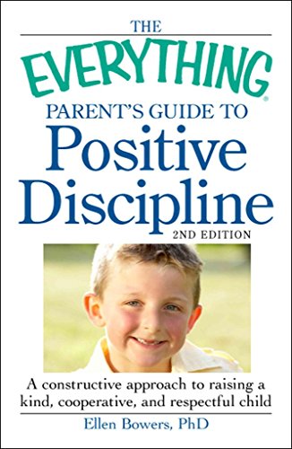 Beispielbild fr The Everything Parent's Guide to Positive Discipline: A Constructive Approach to Raising a Kind, Cooperative, and Respectful Child zum Verkauf von ThriftBooks-Atlanta