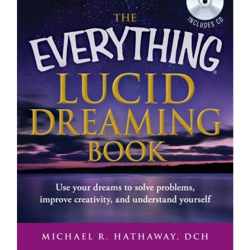 Stock image for The Everything Lucid Dreaming Book with CD: Use your dreams to solve problems, improve creativity, and understand yourself (Everything Series) for sale by HPB-Ruby