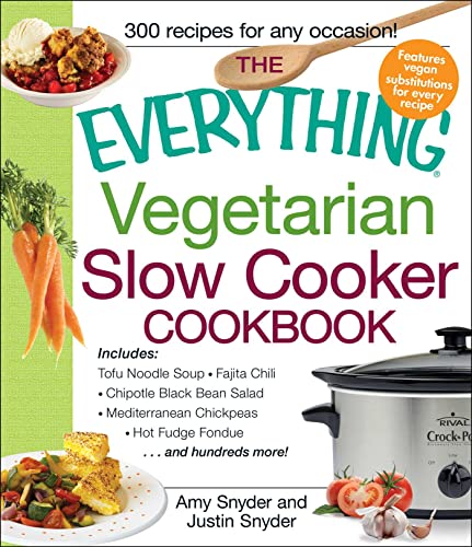 Imagen de archivo de The Everything Vegetarian Slow Cooker Cookbook: Includes Tofu Noodle Soup, Fajita Chili, Chipotle Black Bean Salad, Mediterranean Chickpeas, Hot Fudge Fondue .and hundreds more! a la venta por Wonder Book