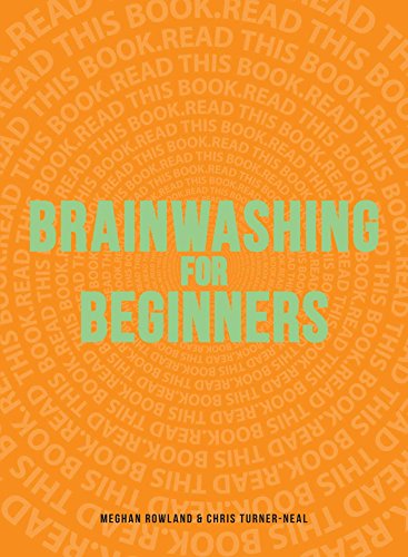 Stock image for Brainwashing for Beginners: Read This Book. Read This Book. Read This Book. for sale by Wonder Book